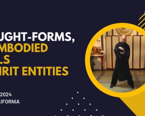 Thought-Forms, Disembodied Souls & Spirit Entities (S15)