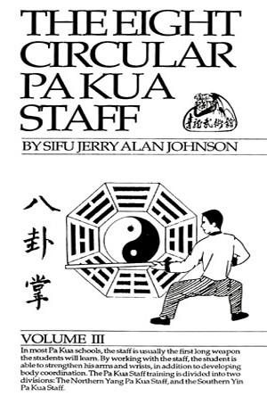 The Eight Circular Pa Kua Staff