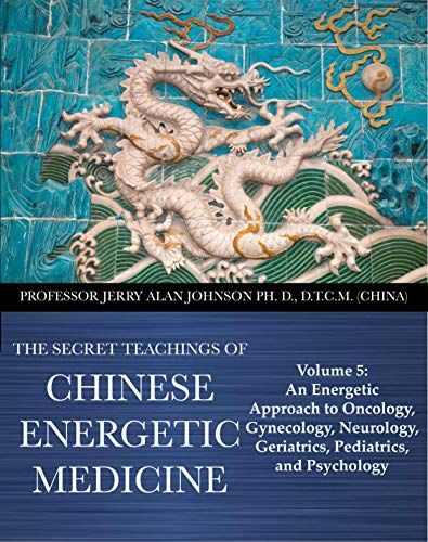 Secret Teachings Chinese Energetic Medicine