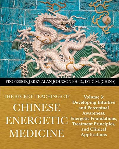 Secret Teachings Chinese Energetic Medicine