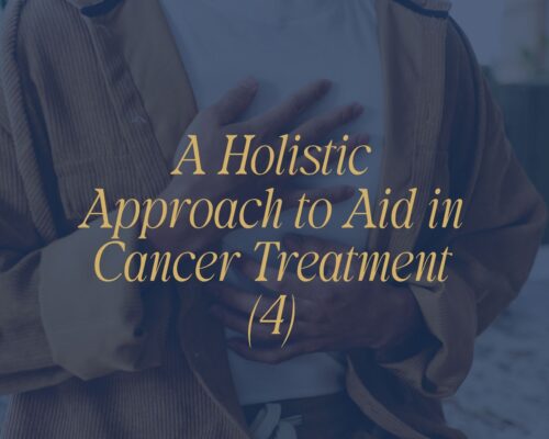 A Holistic Approach to Aid in Cancer Treatment (4)